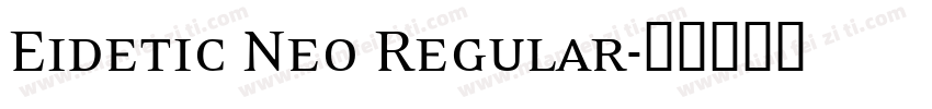 Eidetic Neo Regular字体转换